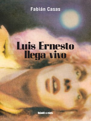 cover image of Luis Ernesto llega vivo
